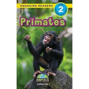 Primates: Animals That Make a Difference! (Engaging Readers, Level 2), Hardcover - Ashley Lee imagine