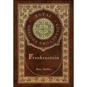 Frankenstein (Royal Collector's Edition) (Case Laminate Hardcover with Jacket), Hardcover - Mary Shelley imagine