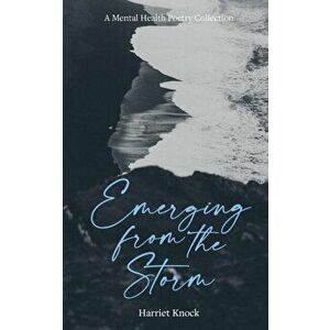 Emerging from the Storm, Paperback - Harriet Knock imagine