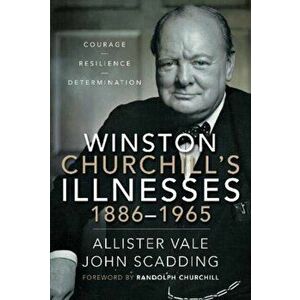 Winston Churchill's Illnesses, 1886-1965, Hardback - John Scadding imagine