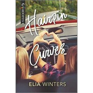 Hairpin Curves, Paperback - Elia Winters imagine