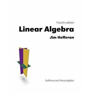 Linear Algebra, Paperback - Jim Hefferon imagine