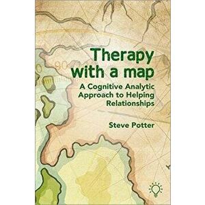 Therapy With A Map. A Cognitive Analytic Approach to Helping Relationships, Paperback - Steve Potter imagine