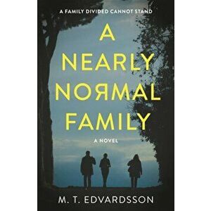 Nearly Normal Family. A Novel, Paperback - M.T. Edvardsson imagine