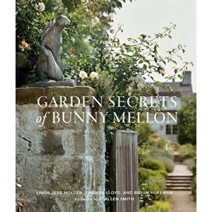 Garden Secrets of Bunny Mellon, Hardcover - Linda Jane Holden imagine