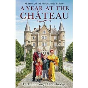 Year at the Chateau. As seen on the hit Channel 4 show, Hardback - Angel Strawbridge imagine