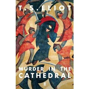 Murder in the Cathedral, Paperback - T. S. Eliot imagine