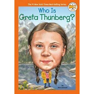 Who Is Greta Thunberg?, Paperback - Ann Leonard imagine