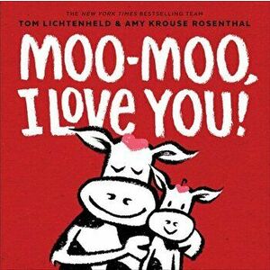 Moo-Moo, I Love You!, Hardback - Amy Krouse Rosenthal imagine