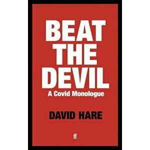 Beat the Devil. A Covid Monologue, Paperback - David Hare imagine