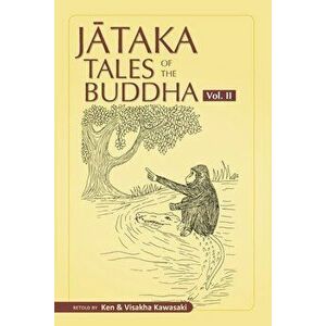 Jataka Tales of the Buddha - Volume II, Paperback - Visakha Kawasaki imagine