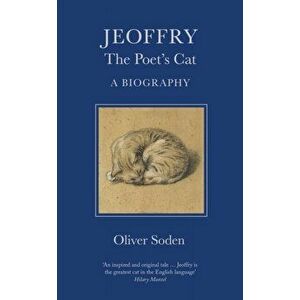 Jeoffry. The Poet's Cat, Hardback - Oliver Soden imagine