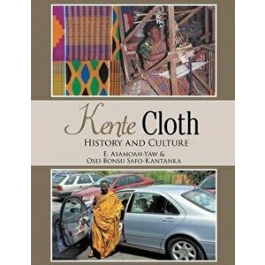 Kente Cloth: New Edition, Paperback - Ernest Asamoah-Yaw imagine
