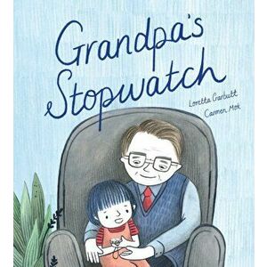 Grandpa's Stopwatch, Hardback - Loretta Garbutt imagine