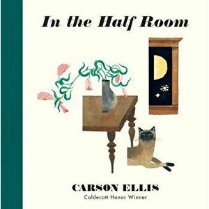 In the Half Room, Hardback - Carson Ellis imagine