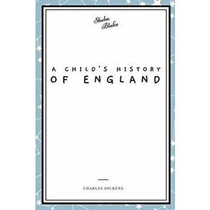 A Child's History of England, Paperback - Charles Dickens imagine