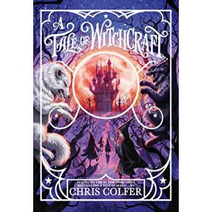 A Tale of Witchcraft..., Hardcover - Chris Colfer imagine