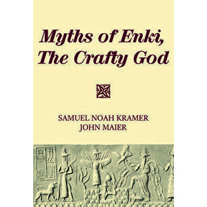 Myths of Enki, The Crafty God, Paperback - Samuel Noah Kramer imagine