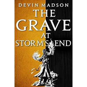 The Grave at Storm's End, Paperback - Devin Madson imagine