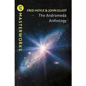 Andromeda Anthology. Containing A For Andromeda and Andromeda Breakthrough, Paperback - John Elliott imagine