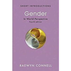Gender. In World Perspective, Paperback - Raewyn W. Connell imagine