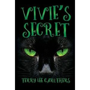 Vivie's Secret, Paperback - Terry Lee Caruthers imagine
