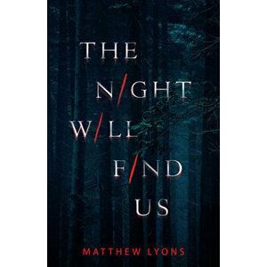 The Night Will Find Us, Hardcover - Matthew Lyons imagine
