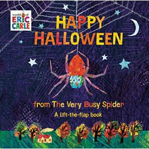 Happy Halloween from the Very Busy Spider: A Lift-The-Flap Book, Board book - Eric Carle imagine