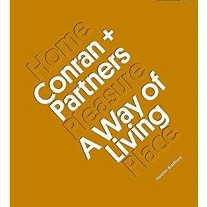 Conran + Partners. A Way of Living, Hardback - Dominic Bradbury imagine