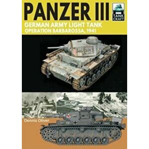 Panzer III: German Army Light Tank. Operation Barbarossa 1941, Paperback - Dennis Oliver imagine