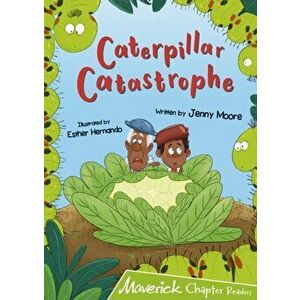 Caterpillar Catastrophe. (Lime Chapter Reader), Paperback - Jenny Moore imagine