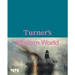 Turner's Modern World, Hardback - Concannon Smiles David Amy Sam Blayney Brown imagine