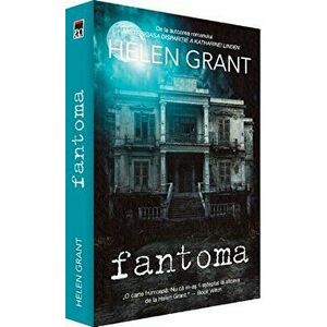Fantoma - Helen Grant imagine