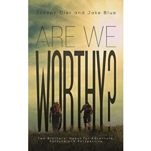Are We Worthy?, Hardcover - Joseph Oler imagine