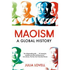 Maoism: A Global History, Paperback - Julia Lovell imagine
