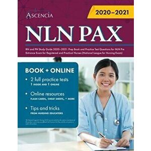 NLN PAX RN and PN Study Guide 2020-2021: Prep Book and Practice Test Questions for NLN Pre Entrance Exam for Registered and Practical Nurses (National imagine