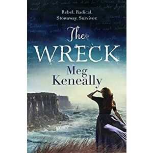 Wreck. Rebel. Radical. Stowaway. Survivor., Paperback - Meg Keneally imagine