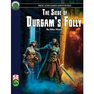The Siege of Durgam's Folly 5E, Paperback - Mike Mearls imagine