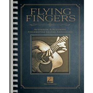 Flying Fingers: Authentic & Accurate Fingerstyle Guitar Anthology: Authentic & Accurate Fingerstyle Guitar Anthology - *** imagine