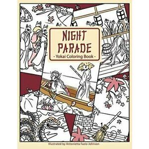 Night Parade: Yokai Coloring Book, Paperback - Antonietta Fazio-Johnson imagine
