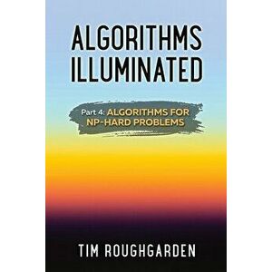 Algorithms Illuminated (Part 4): Algorithms for NP-Hard Problems, Paperback - Tim Roughgarden imagine