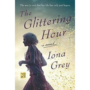 The Glittering Hour, Paperback - Iona Grey imagine