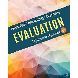 Evaluation: A Systematic Approach, Paperback - Peter H. Rossi imagine