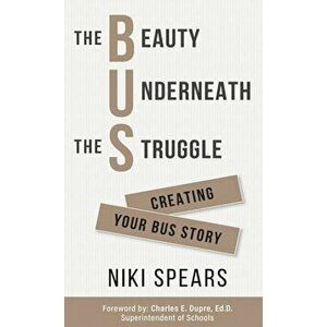 The Beauty Underneath the Struggle, Hardcover - Niki Spears imagine