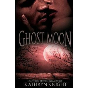 Ghost Moon, Paperback - Kathryn Knight imagine