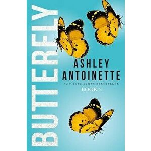 Butterfly 3, Paperback - Ashley Antoinette imagine