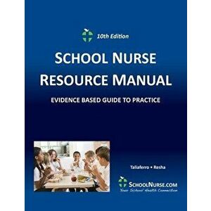 SCHOOL NURSE RESOURCE MANUAL Tenth EDition: Evidenced Based Guide to Practice, Paperback - Vicki Taliaferro imagine