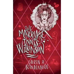 Marriage of Innis Wilkinson, Paperback - Lauren H Brandenburg imagine