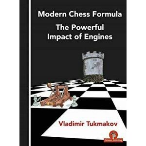 Modern Chess Formula - The Powerful Impact of Engines, Paperback - *** imagine