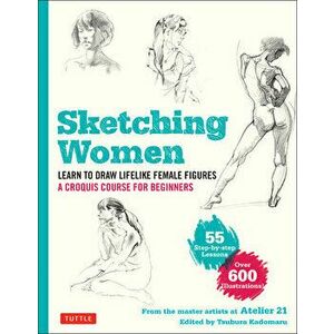 Sketching Women: Learn to Draw Lifelike Female Figures, a Croquis Course for Beginners - Over 600 Illustrations - *** imagine